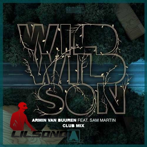 Armin van Buuren Ft. Sam Martin - Wild Wild Son (Club Mix)